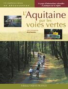 Couverture du livre « L'Aquitaine par les voies vertes » de Bonduelle-Merienne aux éditions Ouest France