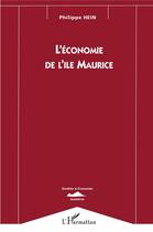 Couverture du livre « L'économie de l'île maurice » de Philippe Hein aux éditions L'harmattan