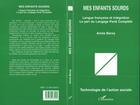 Couverture du livre « Mes enfants sourds : langue française et intégration ; le pari du langage parlé complété » de Annie Boroy aux éditions L'harmattan