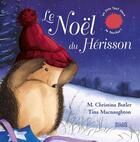 Couverture du livre « Le Noël du hérisson » de M. Christina Butler et Tina Macnaughton aux éditions Milan