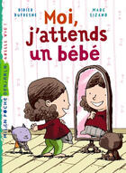 Couverture du livre « Moi, j'attends un bébé » de Marc Lizano aux éditions Milan