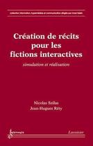 Couverture du livre « Creation de recits pour les fictions interactives simulation et realisation collection information h » de Szilas aux éditions Hermes Science Publications