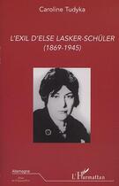 Couverture du livre « L'exil d'else lasker-schuler (1869-1945) » de Caroline Tudyka aux éditions L'harmattan