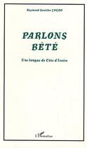 Couverture du livre « Parlons Bété : Une langue de Côte d'Ivoire » de Raymond Gnoléba Zogbo aux éditions L'harmattan