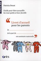 Couverture du livre « Livret d'accueil pour les parents » de Patricia Denat aux éditions Eres