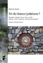 Couverture du livre « Fin du franco-judaïsme ? quelle place pour les juifs dans une France multiculturelle ? » de Martine Cohen aux éditions Pu De Rennes
