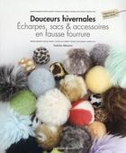 Couverture du livre « Douceurs hivernales ; écharpes, sacs et accessoires en fausse fourrure » de Yoshiko Mizuno aux éditions De Saxe