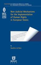 Couverture du livre « Non-judicial mechanisms for the implementation of human rights en European states » de Gauthier De Beco aux éditions Bruylant