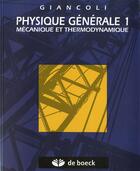 Couverture du livre « Physique générale Tome 1 » de Giancoli aux éditions De Boeck Superieur