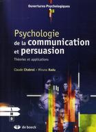 Couverture du livre « Psychologie de la communication et de la persuasion ; théories et applications » de Chabrol aux éditions De Boeck Superieur