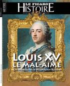Couverture du livre « Louis XV, le mal aimé » de Le Figaro aux éditions Societe Du Figaro