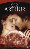 Couverture du livre « Riley Jenson Tome 2 : le baiser du mal » de Keri Arthur aux éditions Milady