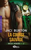 Couverture du livre « Wild Riders Tome 2 : la course sauvage » de Jaci Burton aux éditions Milady