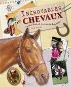 Couverture du livre « Incroyables chevaux ; guide illustré du monde équestre » de Gary Mullen aux éditions Artemis