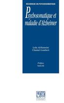 Couverture du livre « Psychosomatique et maladie d'Alzheimer » de Leila Al-Husseini et Chantal Gombert aux éditions Edk Editions