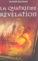 Couverture du livre « La 4eme revelation » de Olivier Delorme aux éditions H&o