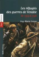 Couverture du livre « Les réfugiés des guerres de Vendée 1793-1796 » de Guy-Marie Lenne aux éditions Geste