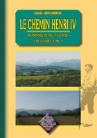 Couverture du livre « Le Chemin Henri IV, randonnée de Pau à Lourdes » de Sylvie Biscarros aux éditions Editions Des Regionalismes
