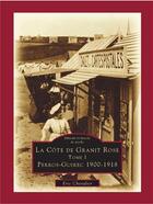 Couverture du livre « La côte de granit rose t.1 ; Perros-Guirec 1900-1918 » de Eric Chevalier aux éditions Editions Sutton