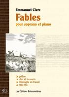 Couverture du livre « Fables Pour Soprano » de Emmanuel Clerc aux éditions Buissonnieres