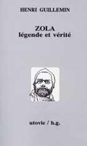 Couverture du livre « Zola, légende et vérité » de Henri Guillemin aux éditions Utovie