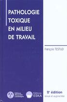 Couverture du livre « Pathologie toxique 2ed » de Francois Testud aux éditions Eska