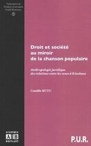 Couverture du livre « Droit et société au miroir de la chanson populaire ; anthropologie juridique des relations entre les sexes à Kinsbasa » de Camille Kuyu-Mwissa aux éditions Academia