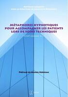Couverture du livre « Métaphores hypnotiques pour accompagner les patients lors de soins techniques » de Genevieve Perennou aux éditions Satas