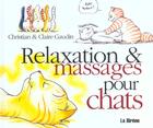 Couverture du livre « Relaxation & massages pour chats » de Christian Gaudin et Claire Gaudin aux éditions La Sirene