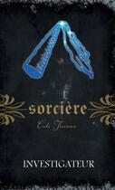 Couverture du livre « Sorcière t.10 ; investigateur » de Cate Tiernan aux éditions Editions Ada