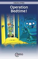 Couverture du livre « Operation Bedtime! » de Tomy Pageau aux éditions Editio