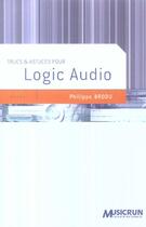 Couverture du livre « Trucs & Astuces Pour Logic Audio » de Philippe Brodu aux éditions Musicrun
