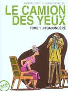 Couverture du livre « Le camion des yeux t.1 ; N'Gaoundéré » de Arnaud Floc'H et Jean-Louis Floch aux éditions Bfb
