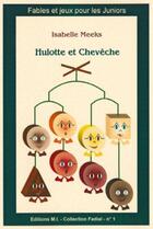 Couverture du livre « Hulotte et Cheveche » de Isabelle Meeks aux éditions Isabelle Meeks