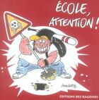 Couverture du livre « Attention école » de Schvartz-Schvartz aux éditions Des Ragosses