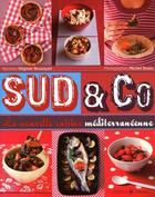 Couverture du livre « Sud & co - la nouvelle cuisine mediterraneenne » de Besancon/Reuss aux éditions Stellaprima