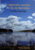 Couverture du livre « L'apprentie sorcière du lac de Servières » de Pierre Kalmar aux éditions Crebu Nigo
