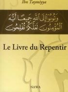 Couverture du livre « Le livre du repentir (2e édition) » de Ibn Taymiyya aux éditions Nawa