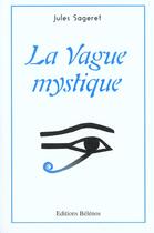 Couverture du livre « La Vague Mystique » de Jules Sageret aux éditions Belenos