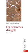 Couverture du livre « Les dimanches d'Angèle » de Linda Vanden Bemden aux éditions Quadrature