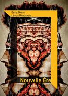 Couverture du livre « Nouvelle Ère » de Ester Mann et Levon Minasian aux éditions La Lucarne Indecente