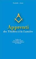 Couverture du livre « Apprenti, des ténèbres à la lumière » de Xavier Tacchella et Monique Amiot aux éditions Codexlibris