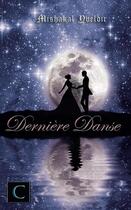 Couverture du livre « Dernière danse » de Mishakal Yveldir aux éditions Cenusia