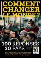 Couverture du livre « Comment changer le monde ? 100 réponses, 30 pays » de Pierre Gaultier et . Collectif aux éditions L'1nterview