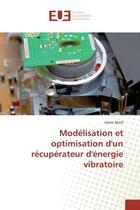 Couverture du livre « Modelisation et optimisation d'un recuperateur d'energie vibratoire » de Abed Issam aux éditions Editions Universitaires Europeennes