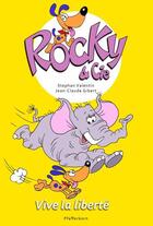 Couverture du livre « Rocky & Cie t.1 : vive la liberté » de Stephan Valentin et Jean-Claude Gibert aux éditions Pfefferkorn