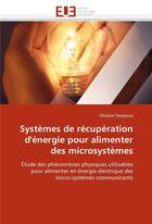 Couverture du livre « Systemes de recuperation d'energie pour alimenter des microsystemes » de Despesse-G aux éditions Editions Universitaires Europeennes