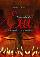 Couverture du livre « Desvendando exu ; o guardiao dos caminhos » de Diego De Oxossi aux éditions Books On Demand