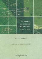 Couverture du livre « Le contrat de mariage en Tunisie jusqu'en 1956 » de Nazli Hafsia aux éditions Cartaginoiseries