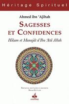 Couverture du livre « Sagesses et confidences ; Hikam et Munajât d'Ibn 'Atâ Allah » de Ahmed Ibn 'Ajibah aux éditions Albouraq